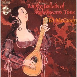 Ed McCurdy : Bawdy Ballads Of Shakespeare's Time (LP, Album, RE)