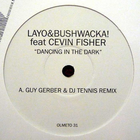Layo & Bushwacka! Feat Cevin Fisher : Dancing In The Dark (12")