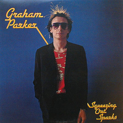 Graham Parker & The Rumour* : Squeezing Out Sparks (LP, Album)