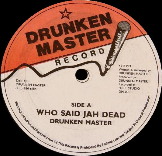 Drunken Master (6) : Who Said Jah Dead (12")