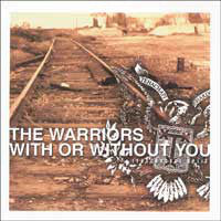 The Warriors (6) / With Or Without You : Tehachacore Split (7", Red)