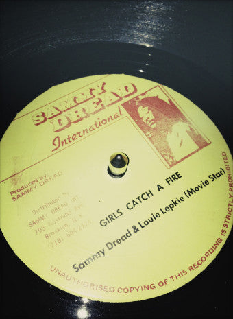 Sammy Dread / Louie Lepkie : Girls Catch A Fire / Movie Star (12")