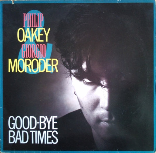 Philip Oakey & Giorgio Moroder : Good-Bye Bad Times (12")