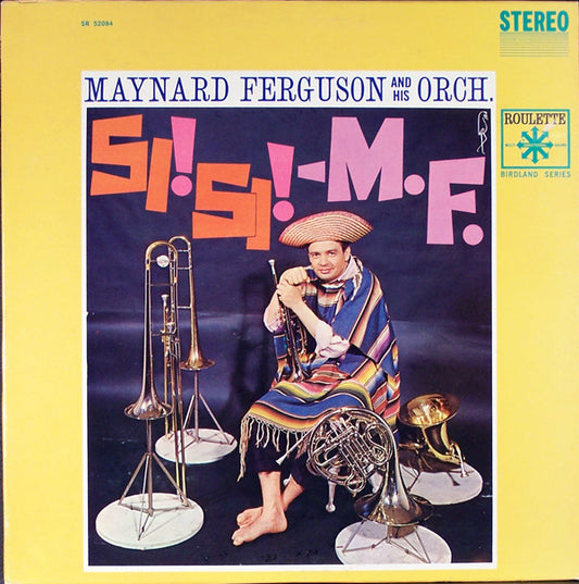Maynard Ferguson & His Orchestra : Si! Si! - M.F. (LP)
