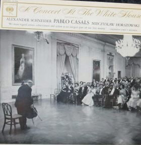 Pablo Casals, Alexander Schneider, Mieczyslaw Horoszowski* : A Concert At The White House (LP, Mono)