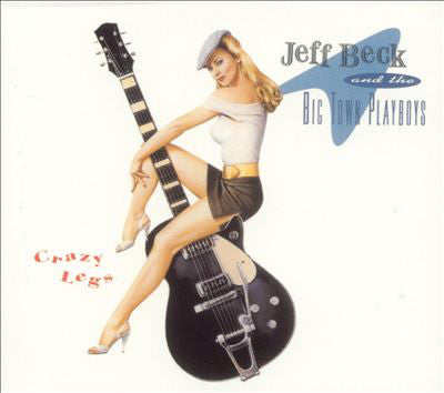 Jeff Beck And The Big Town Playboys* : Crazy Legs (CD, Album)