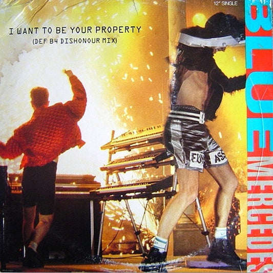Blue Mercedes : I Want To Be Your Property (DEF B4 Dishonour Mix) (12", Single, Pin)