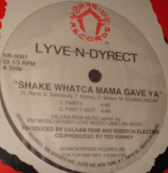 Lyve-N-Dyrect* : Shake Whatca Mama Gave Ya (12")
