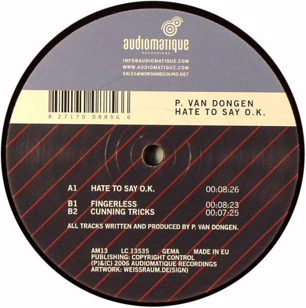 P. Van Dongen* : Hate To Say O.K. (12")