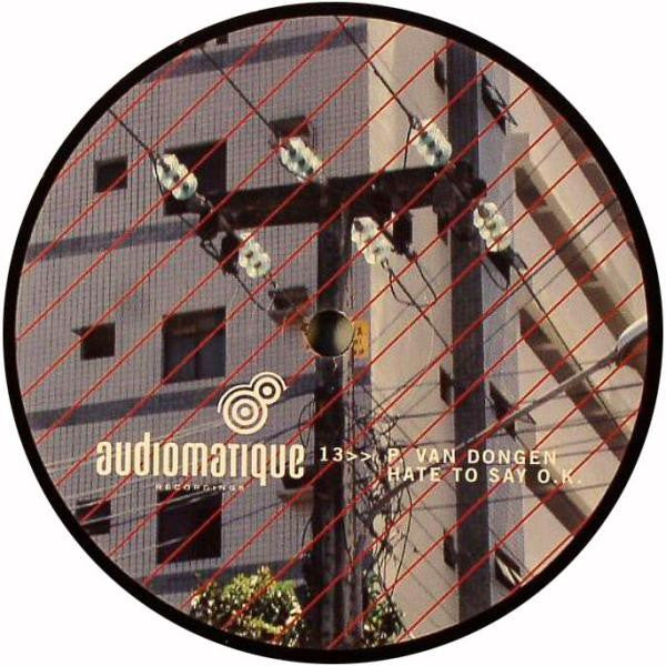P. Van Dongen* : Hate To Say O.K. (12")