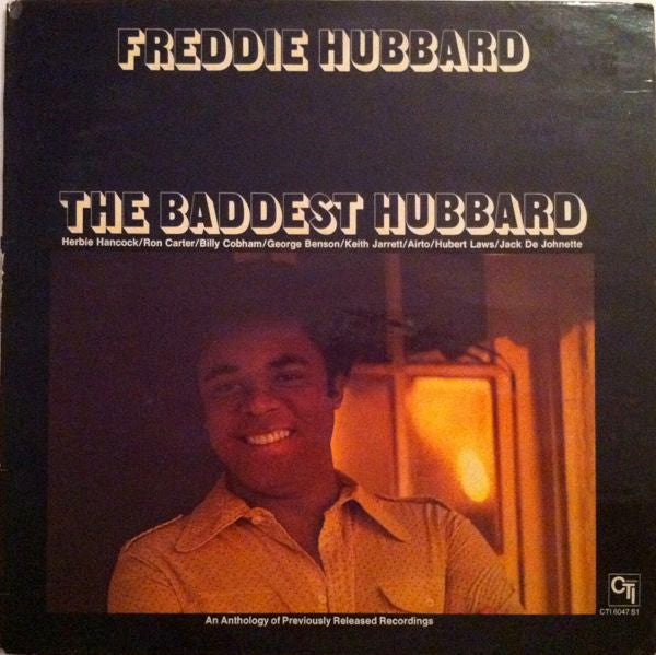 Freddie Hubbard : The Baddest Hubbard (An Anthology Of Previously Released Recordings) (LP, Comp)