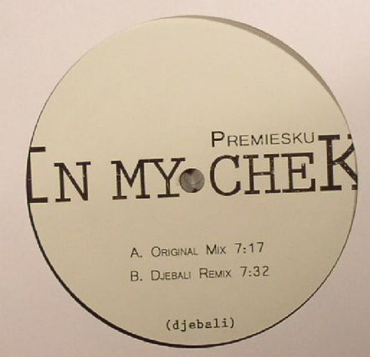 Premiesku : In My Chek (12")