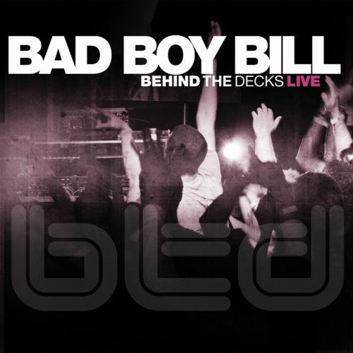 Bad Boy Bill : Behind The Decks: Live (CD, Mixed + DVD)