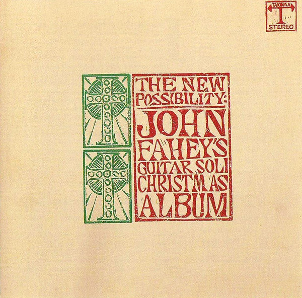 John Fahey : The New Possibility: John Fahey's Guitar Soli Christmas Album / Christmas With John Fahey Vol. II (CD, Comp, RM)