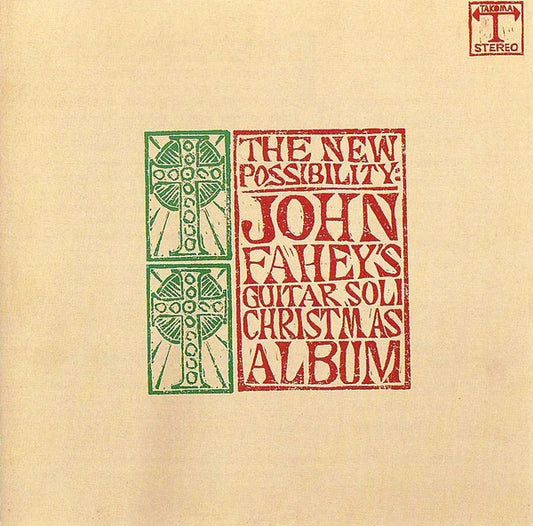 John Fahey : The New Possibility: John Fahey's Guitar Soli Christmas Album / Christmas With John Fahey Vol. II (CD, Comp, RM)
