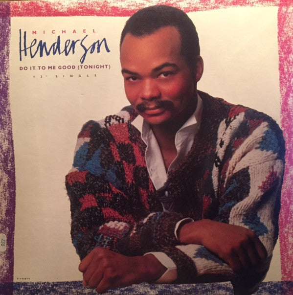 Michael Henderson : Do It To Me Good (Tonight) (12")