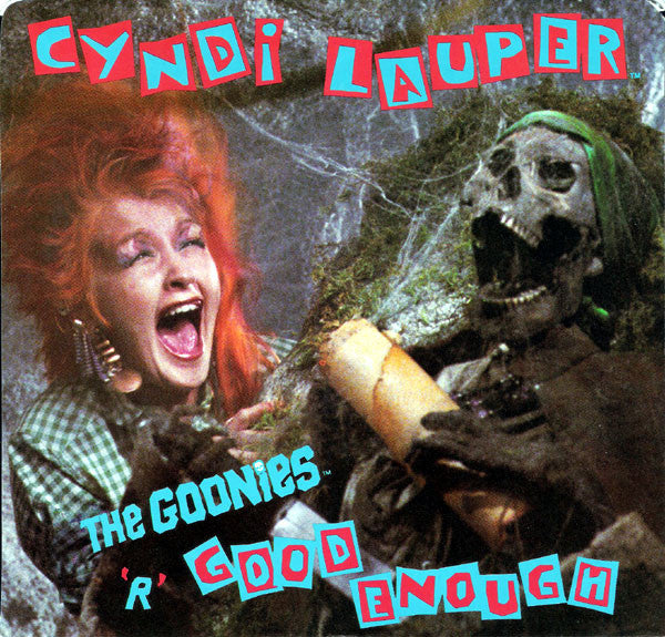 Cyndi Lauper : The Goonies 'R' Good Enough (7", Single, Styrene, Pit)