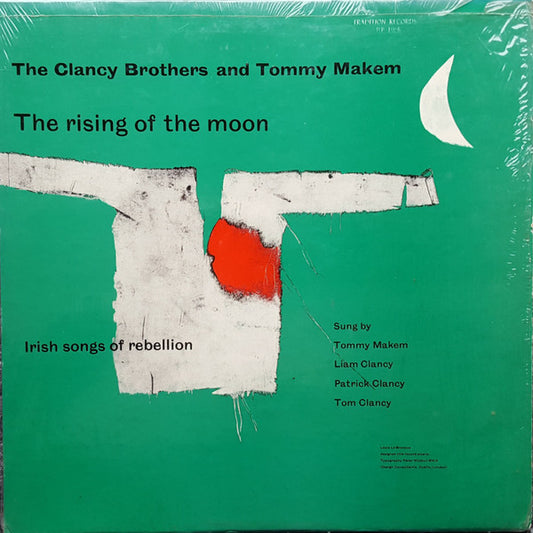 The Clancy Brothers & Tommy Makem : The Rising Of The Moon (Irish Songs Of Rebellion) (LP, Album, Mono, RP)