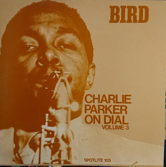 Charlie Parker : Charlie Parker On Dial Volume 3 (LP, Comp, Mono)