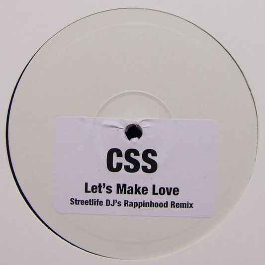 CSS : Let's Make Love (Streetlife DJ's Rappinhood Remix) (10", S/Sided, W/Lbl)