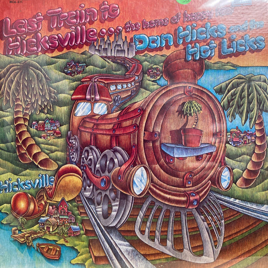 Dan Hicks And The Hot Licks* – Last Train To Hicksville...The Home Of Happy Feet - Vinyl LP