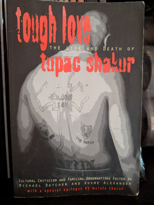 Tough love The life and death of Tupac Shakur